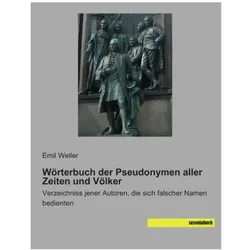 Wörterbuch der Pseudonymen aller Zeiten und Völker, Sachbücher von Emil Weller