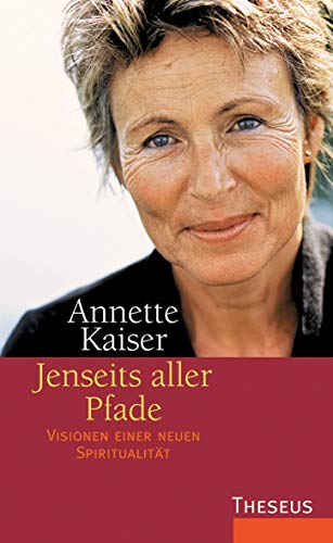 Kaiser Annette - Jenseits aller Pfade: Visionen einer neuen Spiritualität - Preis vom 11.10.2026 03:10:56 h