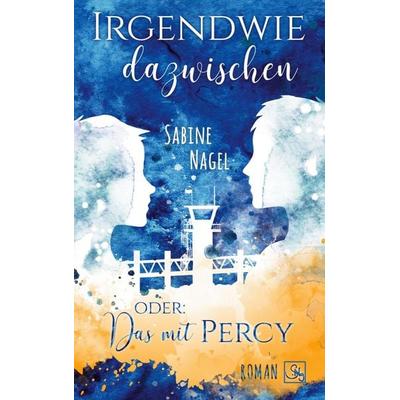 Irgendwie dazwischen oder: Das mit Percy, Taschenbuch von Sabine Nagel, BoD – Books on Demand, 978-3-7543-7350-7