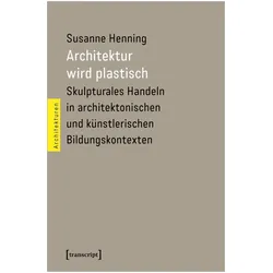Architektur wird plastisch, Sachbücher von Susanne Henning