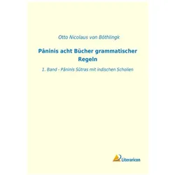 Pâninis acht Bücher grammatischer Regeln, Schulbücher von Otto von Böthlingk