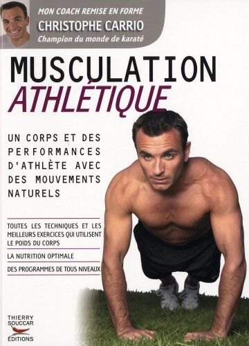 Christophe Carrio - Musculation athlétique : un corps et des performances d'athlète avec des mouvements naturels - Preis vom 07.10.2026 11:45:10 h