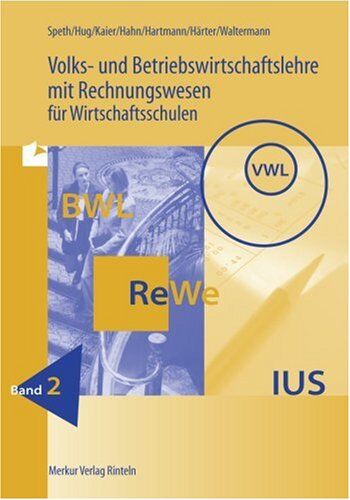 Hermann Speth - Volks- und Betriebswirtschaftslehre mit Rechnungswesen für Wirtschaftsschulen: Volks- u. Betriebswirtschaftslehre mit Rechnungswesen 2 BW: BD 2 - Preis vom 13.10.2026 19:28:25 h