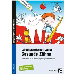 Lebenspraktisches Lernen: Gesunde Zähne, Schulbücher von Ulrike Löffler, Isabel Schick