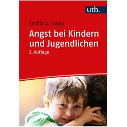 Angst bei Kindern und Jugendlichen, Fachbücher von Cecilia A. Essau