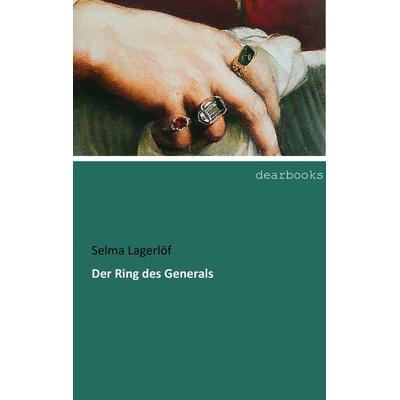 Der Ring des Generals, Taschenbuch von Selma Lagerlöf, Dearbooks, 978-3-95455-287-0