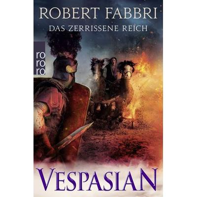 Vespasian: Das zerrissene Reich, Taschenbuch von Robert Fabbri, Rowohlt Taschenbuch