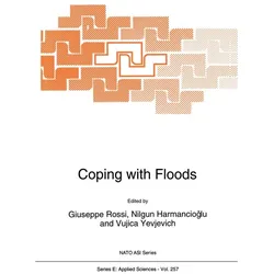 Coping with Floods, Fachbücher von Giuseppe Rossi, Nilgun B. Harmanciogammalu, V. Yevjevich