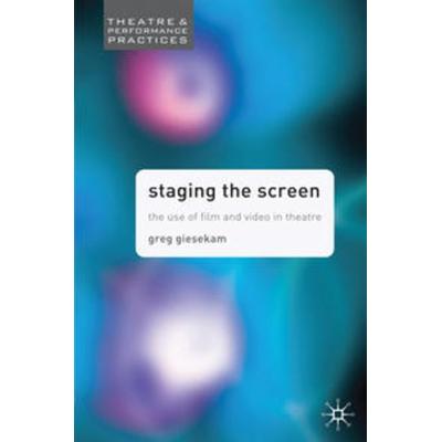 Staging the Screen, Taschenbuch von Greg Giesekam, Macmillan Education Elt, 978-1-4039-1699-0