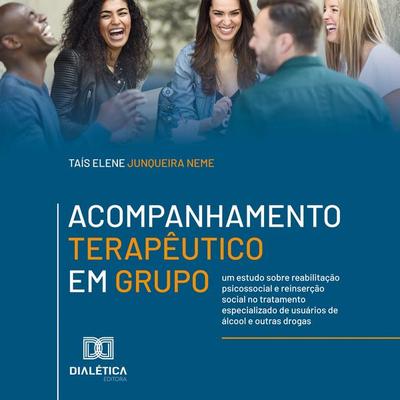 Acompanhamento Terapêutico em Grupo - Taís Elene Junqueira Neme, Audio, 9786527049388