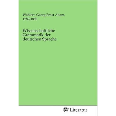 Wissenschaftliche Grammatik der deutschen Sprache, Taschenbuch von , MV-Literatur, 978-3-96874-317-2