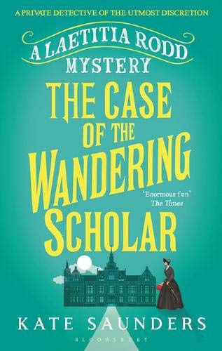 Kate Saunders - Laetitia Rodd and the Case of the Wandering Scholar (A Laetitia Rodd Mystery, Band 2) - Preis vom 09.10.2026 07:28:09 h