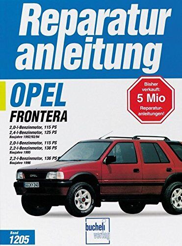 Opel Frontera (ab Dez. 1992): 2,0 / 2,2 / 2,4 Liter Benzinmotor (Reparaturanleitungen) - Preis vom 30.09.2026 22:30:23 h