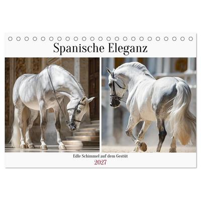 Spanische Eleganz. Edle Schimmel auf dem Gestüt (Tischkalender 2027 DIN A5 quer), CALVENDO Monatskalender