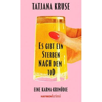Es gibt ein Sterben nach dem Tod, Taschenbuch von Tatjana Kruse, Haymon Verlag, 978-3-7099-7976-1