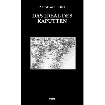 Das Ideal des Kaputten, Gebundene Ausgabe von Alfred Sohn-Rethel, Ça-ira-Verlag, 978-3-86259-144-2