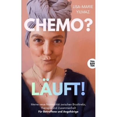 CHEMO? LÄUFT!, Taschenbuch von Lisa-Marie Yilmaz, Trabanten Verlag Berlin, 978-3-9869720-5-9