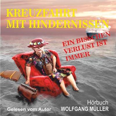 Kreuzfahrt mit Hindernissen - Wolfgang Müller, Audio, 9783986463175