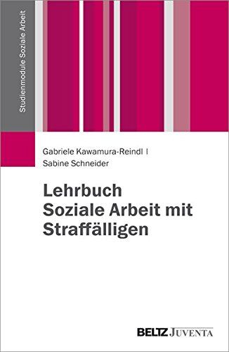 Gabriele Kawamura-Reindl - Lehrbuch Soziale Arbeit mit Straffälligen (Studienmodule Soziale Arbeit) - Preis vom 19.10.2026 19:33:35 h