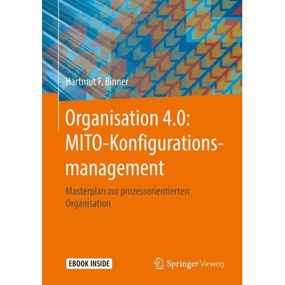 Organisation 4.0: MITO-Konfigurationsmanagement, Set von Hartmut F. Binner, Springer Fachmedien Wiesbaden GmbH, 978-3-658-20661-1