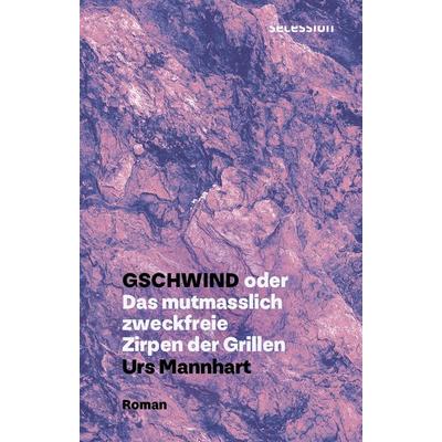 Gschwind, Gebundene Ausgabe von Urs Mannhart, Secession Verlag Berlin, 978-3-96639-039-2