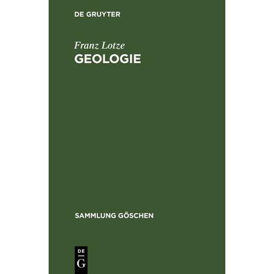 Geologie, Gebundene Ausgabe von Franz Lotze, De Gruyter, 978-3-11-121098-8