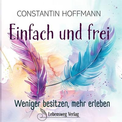 Einfach und frei - Constantin Hoffmann, Audio, 4067248857700