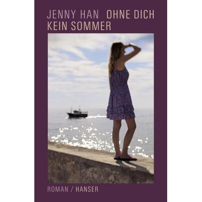 Ohne dich kein Sommer, Taschenbuch von Jenny Han, Carl Hanser