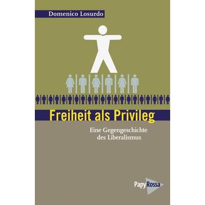 Freiheit als Privileg, Taschenbuch von Domenico Losurdo, PapyRossa Verlag, 978-3-89438-431-9