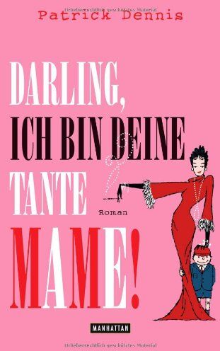 Patrick Dennis - Darling, ich bin deine Tante Mame!: Roman - Preis vom 18.10.2026 15:28:09 h