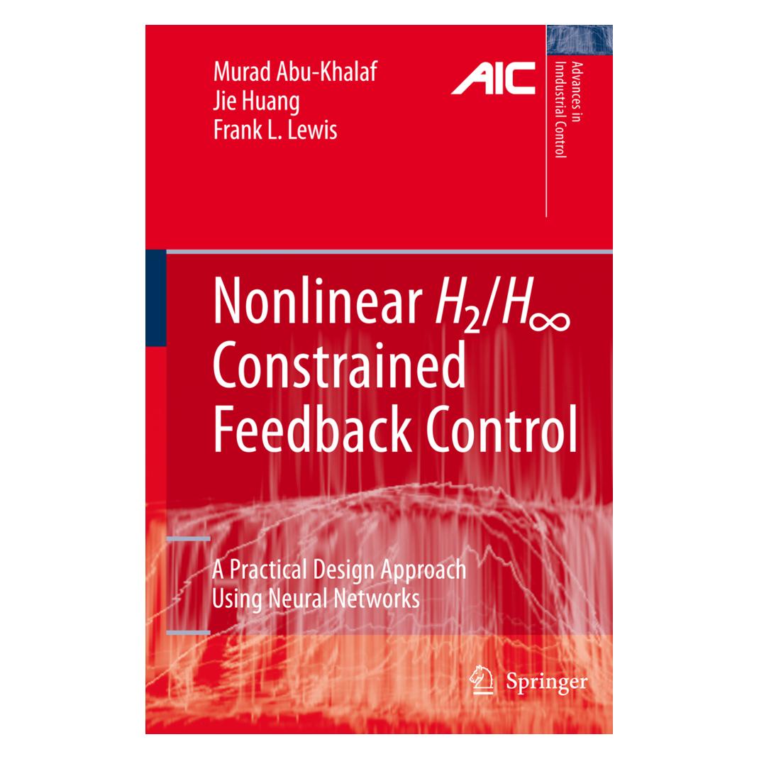 Springer Nonlinear H2/H-Infinity Constrained Feedback Control (Englisch, Softcover, Frank L Lewis, JIE HUANG, Murad Abu-Khalaf) (55381760)