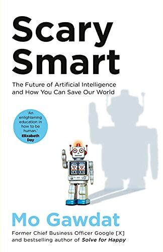 Mo Gawdat - Scary Smart: The Future of Artificial Intelligence and How You Can Save Our World - Preis vom 30.09.2026 22:30:23 h
