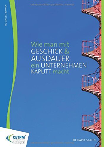 Richard Glahn - Wie man mit Geschick und Ausdauer ein Unternehmen kaputt macht - Preis vom 09.10.2026 07:28:09 h