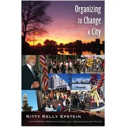 Organizing to Change a City, Fachbücher von Kitty Kelly Epstein