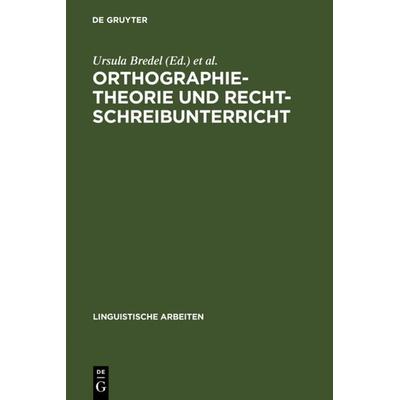 Orthographietheorie und Rechtschreibunterricht, Gebundene Ausgabe von Ursula Bredel,Hartmut Günther, De Gruyter, 978-3-484-30509-0
