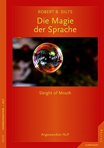 Dilts, Robert B. - Die Magie der Sprache: Sleight of Mouth. Angewandtes NLP - Preis vom 09.10.2026 07:28:09 h