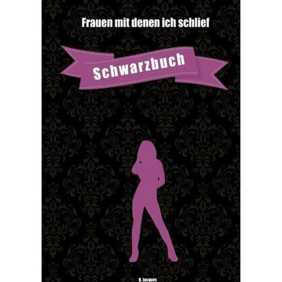 Frauen mit denen ich schlief, Taschenbuch von B. Jacques, Epubli, 978-3-7375-9830-9