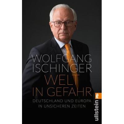 Welt in Gefahr, Taschenbuch von Wolfgang Ischinger, Ullstein Taschenbuch, 978-3-548-06096-5