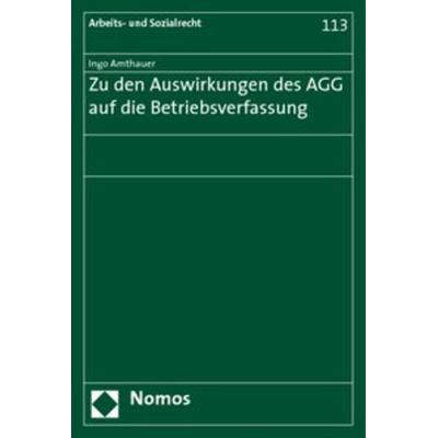 Zu den Auswirkungen des AGG auf die Betriebsverfassung, Taschenbuch von Ingo Amthauer, Nomos, 978-3-8329-4683-8