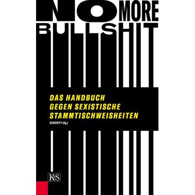 No More Bullshit, Taschenbuch von Verein Sorority, Kremayr & Scheriau, 978-3-218-01134-1