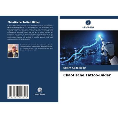 Chaotische Tattoo-Bilder, Taschenbuch von Eslem Abdelkebir, Verlag Unser Wissen, 978-620-4-16271-3