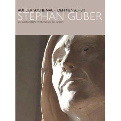 Auf der Suche nach dem Menschen, Gebundene Ausgabe von Stephan Guber, Info 3, 978-3-95779-206-8
