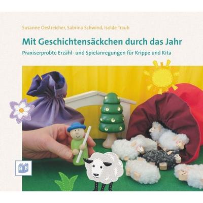 Mit Geschichtensäckchen durch das Jahr, Taschenbuch von Susanne Oestreicher,Sabrina Schwind,Isolde Traub, Bananenblau, 978-3-942334-47-1