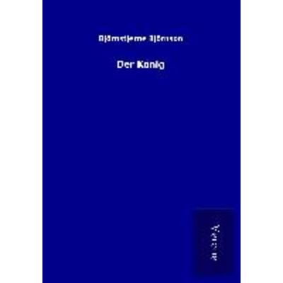 Der König, Taschenbuch von Björnstjerne Björnson, BoD - Books on Demand