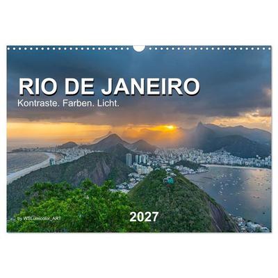 Rio de Janeiro - Kontraste. Farben. Licht (Wandkalender 2027 DIN A3 quer), CALVENDO Monatskalender