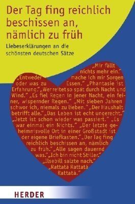 Initiative Deutsche Sprache - Der Tag fing reichlich beschissen an, nämlich zu früh: Liebeserklärungen an die schönsten deutschen Sätze (HERDER spektrum) - Preis vom 09.10.2026 07:28:09 h