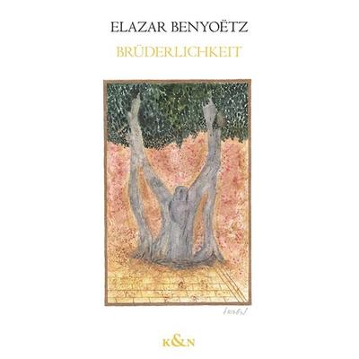 Brüderlichkeit, Taschenbuch von Elazar Benyoëtz, Königshausen u. Neumann, 978-3-8260-8803-2