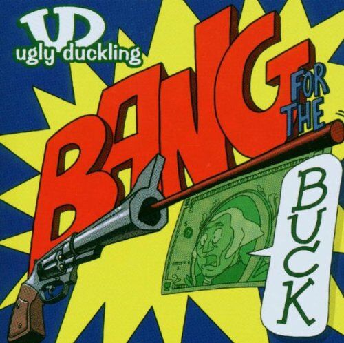 Ugly Duckling - Bang for the Buck - Preis vom 04.10.2026 03:51:26 h