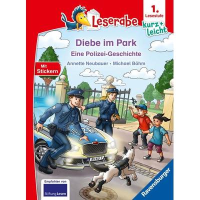 Leserabe 1. Lesestufe Kurz und leicht - Diebe im Park - Eine Polizei-Geschichte, Gebundene Ausgabe von Annette Neubauer, Ravensburger Verlag GmbH,