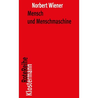 Mensch und Menschmaschine, Taschenbuch von Norbert Wiener, Klostermann, Vittorio, 978-3-465-04599-1